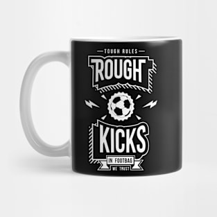 Rough Kicks Mug